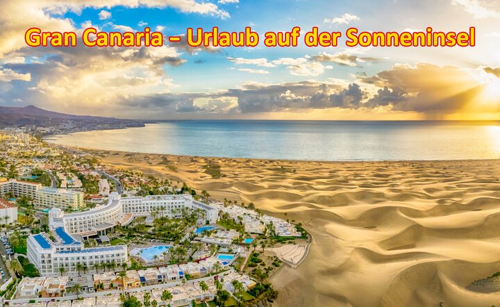 Flugreise-Angebot: Gran Canaria - Urlaub auf der Sonneninsel