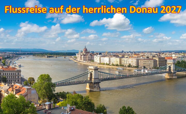 Entspannte Flussreisen auf der herrlichen Donau 2027
