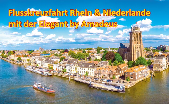 Flusskreuzfahrt-Angebot: Erlebnis Rhein & Niederlande (Elegant by Amadeus)