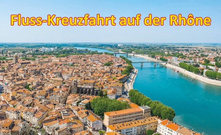 Flusskreuzfahrt-Angebot: Farbenfrohes Südfrankreich (MS Mistral)