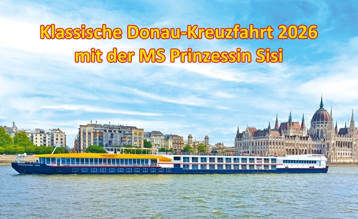 Flusskreuzfahrt-Angebot: Klassische Donau-Kreuzfahrt 2026 mit der MS Prinzessin Sisi