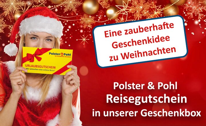 Der Polster & Pohl Reisegutschein - eine zauberhafte Geschenkidee zum Weihnachtsfest.